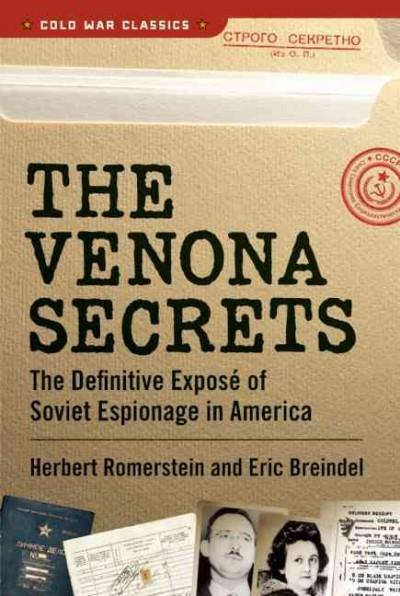 The Venona Secrets: The Definitive Expos of Soviet Espionage in America