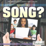 What Is a Song? (Britannica Common Core Library)