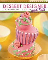 Dessert Designer: Creations You Can Make and Eat! (Capstone Young Readers)