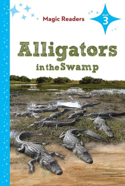 Alligators in the Swamp (Magic Readers, Level 3)