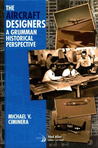 The Aircraft Designers: A Grumman Historical Perspective (Library of Flight)