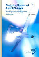 Designing Unmanned Aircraft Systems: A Comprehensive Approach (AIAA Education Series)