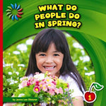 What Do People Do in Spring? (21st Century Basic Skills Library)