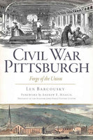 Civil War Pittsburgh: Forge of the Union