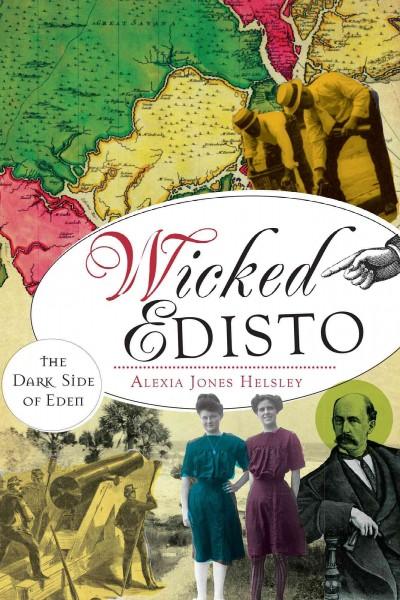 Wicked Edisto: The Dark Side of Eden (Wicked)