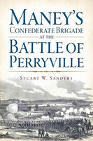 Maney's Confederate Brigade at the Battle of Perryville