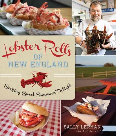 Lobster Rolls of New England: Seeking Sweet Summer Delight (American Palate)