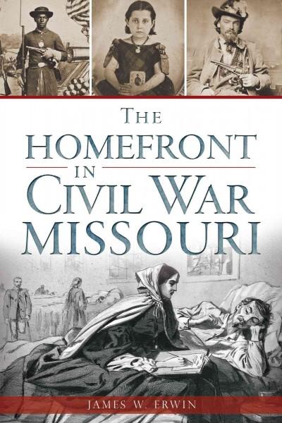 The Home Front in Civil War Missouri