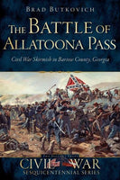 The Battle of Allatoona Pass: Civil War Skirmish in Bartow County, Georgia (Civil War Sesquicentennial)