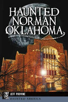 Haunted Norman, Oklahoma (Haunted America)