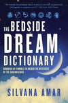 The Bedside Dream Dictionary: Hundreds of Symbols to Unlock the Mysteries of the Subconscious