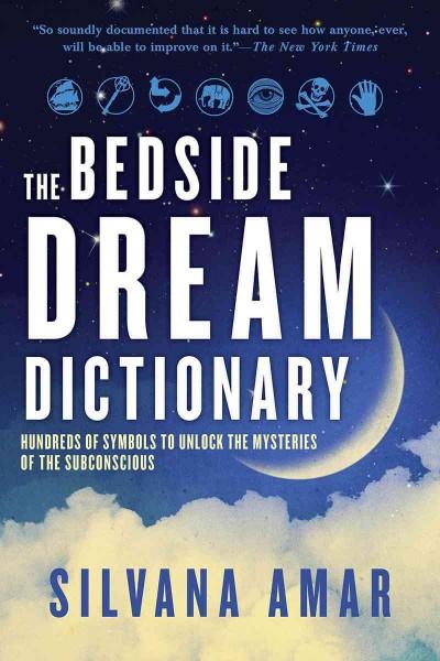 The Bedside Dream Dictionary: Hundreds of Symbols to Unlock the Mysteries of the Subconscious