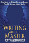 Writing With The Master: How One of the World's Bestselling Authors Fixed My Book and Changed My Life