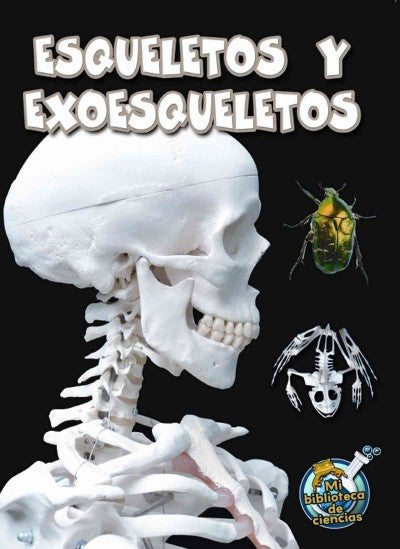 Esqueletos y exoesqueletos / Skeletons and Exoskeletons (SPANISH)