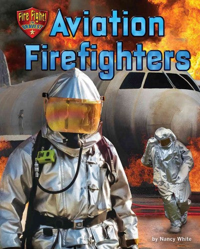 Aviation Firefighters (Fire Fight! The Bravest)