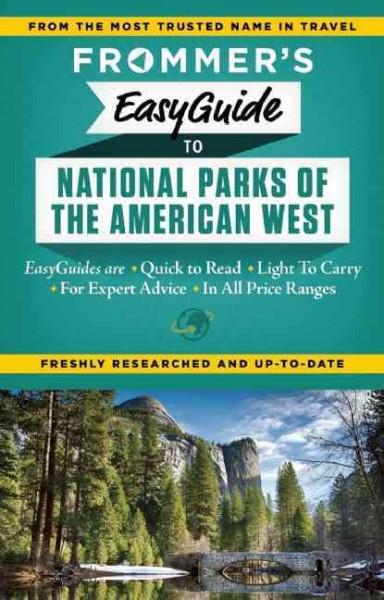 Frommer's Easyguide to National Parks of the American West (Frommer's Easyguide to National Parks of the American West)