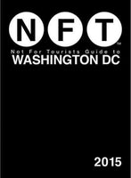 Not for Tourists 2015 Guide to Washington D.C. (Not for Tourists Guide to Washington D.C): Not for Tourists Guide to Washington D.C. 2015 (Not for Tourists Guide to Washington D.C)