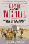 Wah-to-Yah and the Taos Trail: The Classic History of the American Indians and the Taos Revolt: Wah-to-yah and the Taos Trail: The Classic History of the American Indians and the Taos Revolt