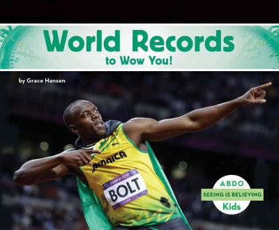 World Records to Wow You! (Seeing Is Believing)