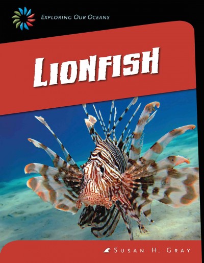 Lionfish (21st Century Skills Library: Exploring Our Oceans)