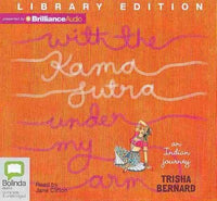 With the Kama Sutra Under My Arm: An Indian Journey: Library Edition