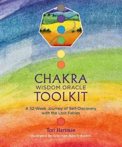 Chakra Wisdom Oracle Toolkit: A 52-week journey of self-discovery with the lost fables