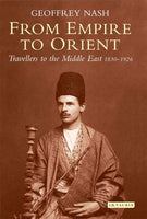 From Empire to Orient, 1830-1926: Travellers to the Middle East
