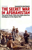 The Secret War in Afghanistan: The Soviet Union, China and the Role of Anglo-American Intelligence (Library of Middle East History)
