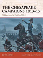 The Chesapeake Campaigns 1813-15: Middle Ground of the War of 1812 (Campaign Series)