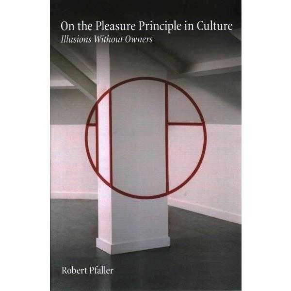 On the Pleasure Principle in Culture: Illusions Without Owners | ADLE International