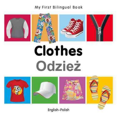Clothes/ Odziez (My First Bilingual Book): Clothes (My First Bilingual Book)