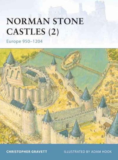 Norman Stone Castles (2): Europe 950-1204 (Fortress, 18): Norman Stone Castles (2)