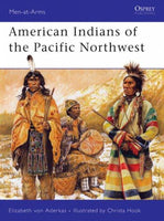American Indians of the Pacific Northwest (Men-at-arms S.)