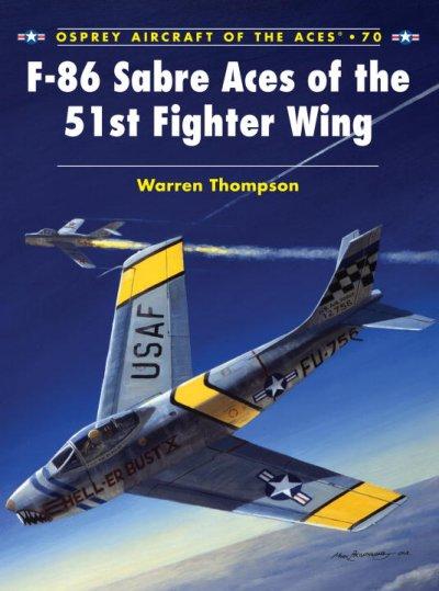F-86 Sabre Aces of the 51st Fighter Wing (Aircraft of the Aces)