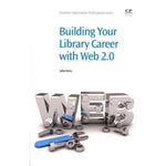 Building Your Library Career With Web 2.0 (Chandos Information Professional)