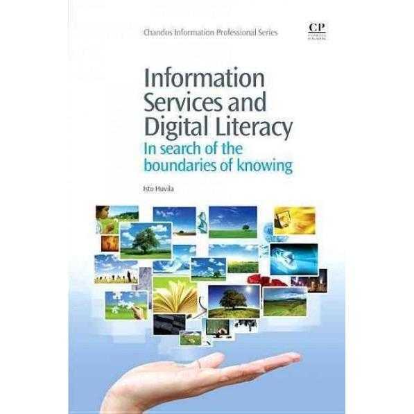 Information Services and Digital Literacy: In Search of the Boundaries of Knowing | ADLE International