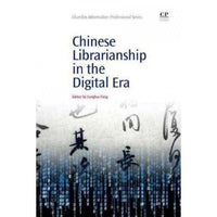 Chinese Librarianship in the Digital Era (Chandos Information Professional) | ADLE International
