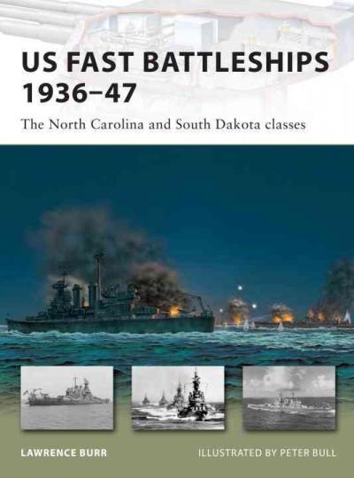 US Fast Battleships 1936-47: The North Carolina and South Dakota Classes (New Vanguard)