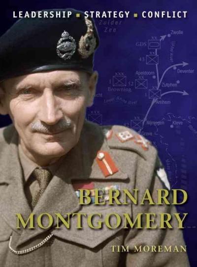 Bernard Montgomery: Leadership, Strategy, Conflict (Command)