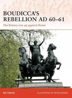 Boudicca's Rebellion AD 60-61: The Britons Rise Up Against Rome (Campaign)