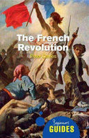 The French Revolution: A Beginner's Guide (Oneworld Beginner's Guides)