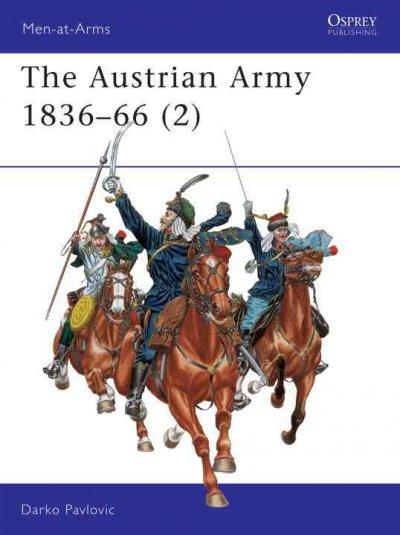 The Austrian Army, 1836-66 (2): Cavalry (Men-at-arms Series)