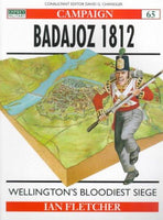 Badajoz 1812: Wellington's Bloodiest Siege (Campaign Series)