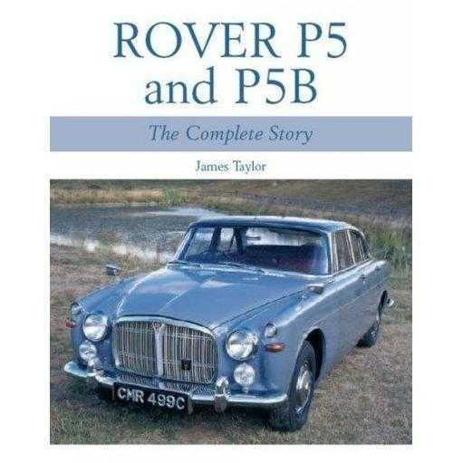 Rover P5 and P5B: The Complete Story (The Complete Story) | ADLE International