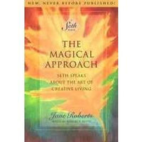 The Magical Approach: Seth Speaks About the Art of Creative Living (A Seth Book) | ADLE International