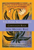 Four Agreements Companion Book: Using the Four Agreements to Master the Dream of Your Life (Toltec Wisdom Book)