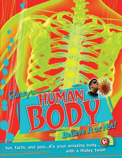 Ripley's Human Body: Believe It or Not! (Ripley Twists)