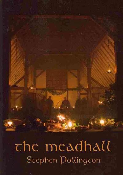 The Meadhall: The Feasting Tradition in Anglo-Saxon England