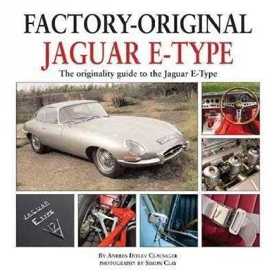 Factory-Original Jaguar E-Type: The Originality Guide to the Jaguar E-Type | ADLE International