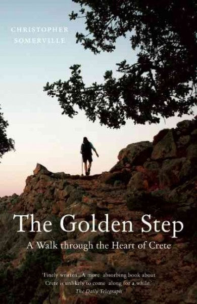 The Golden Step: A Walk Through the Heart of Crete (Armchair Traveller): The Golden Step